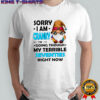 Hippie Gnome Sorry I’m Cranky I’m Going Through My Terrible Seventies right now shirt