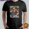 Home school your kids Lucy Martinez No Kings protest shirt