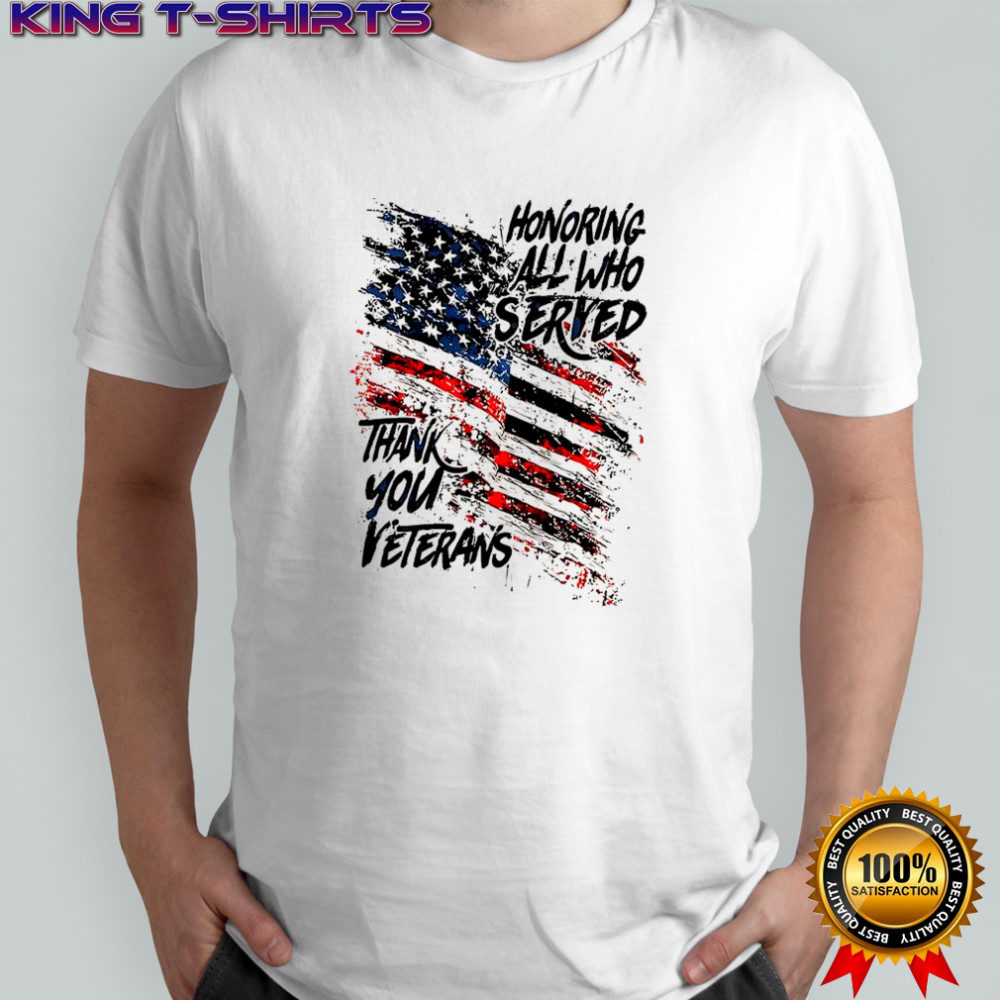Honoring all who served thank you veterans American flag shirt