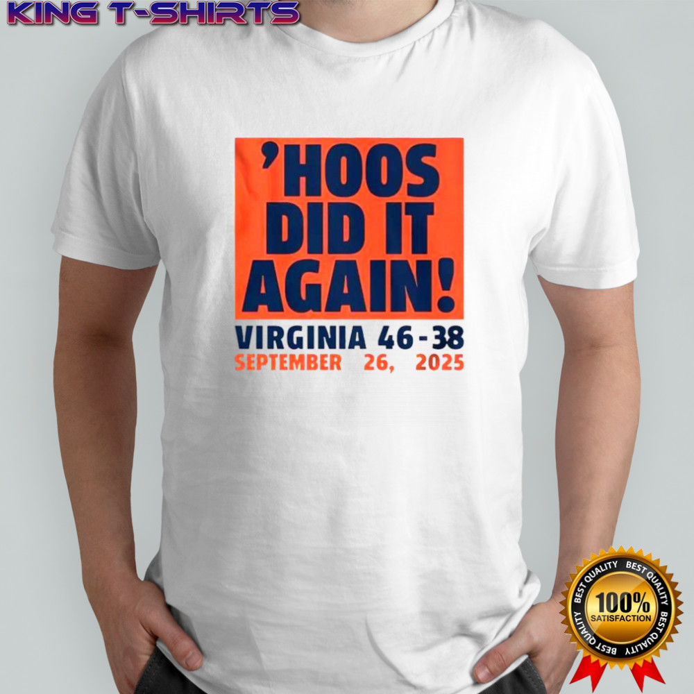Hoos Did It Again Virginia Cavaliers Football 46-38 September 26 2025 T-Shirt