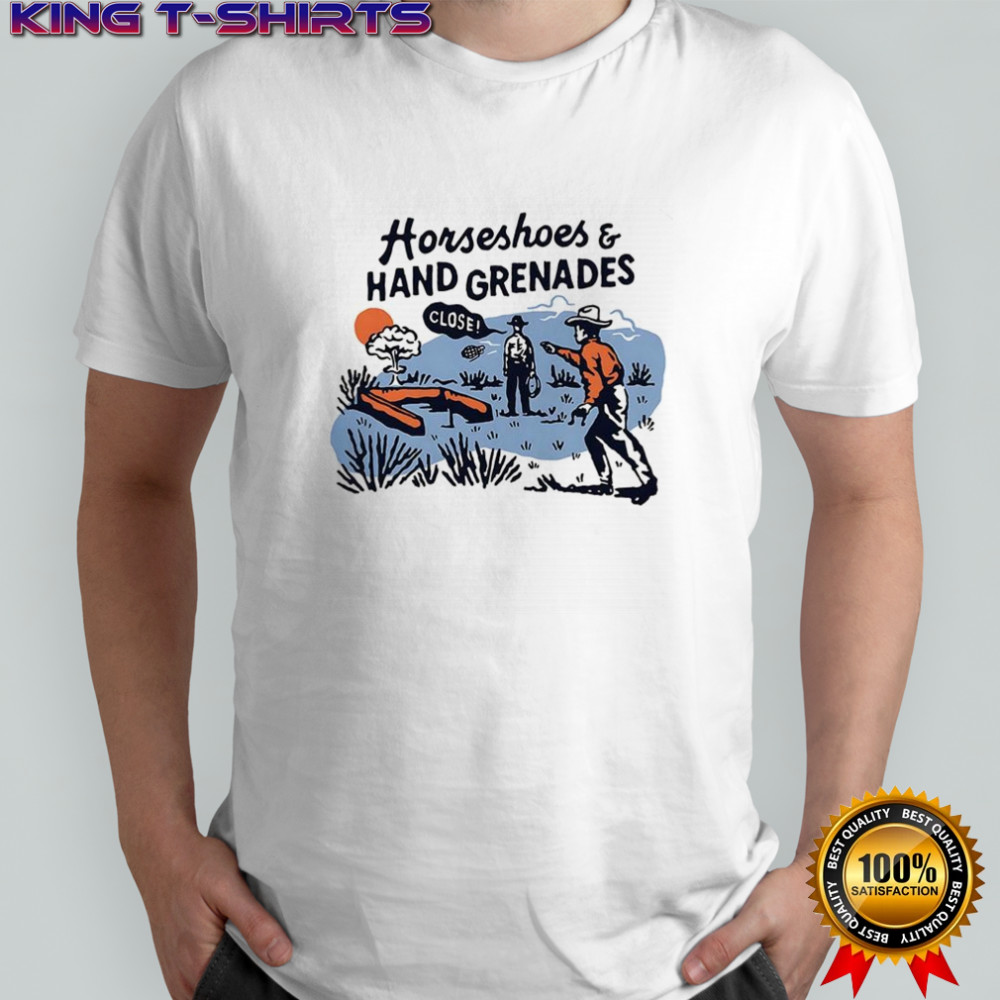 Horseshoes and hand grenades shirt