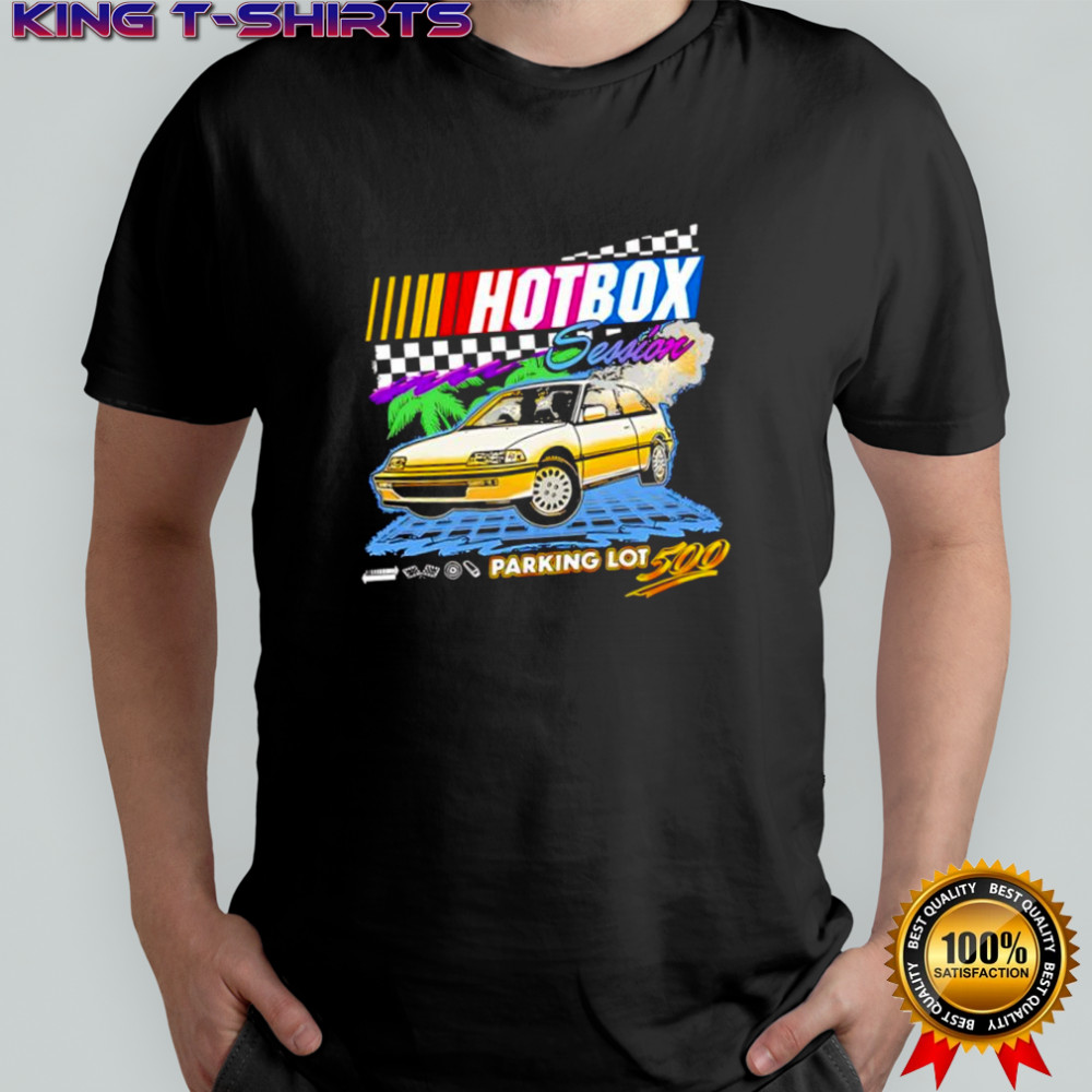 Hotbox Session Parking Lot 500 event shirt