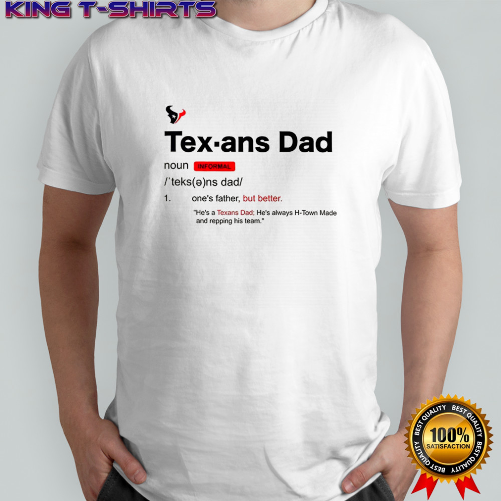Houston Texans Dad definition shirt