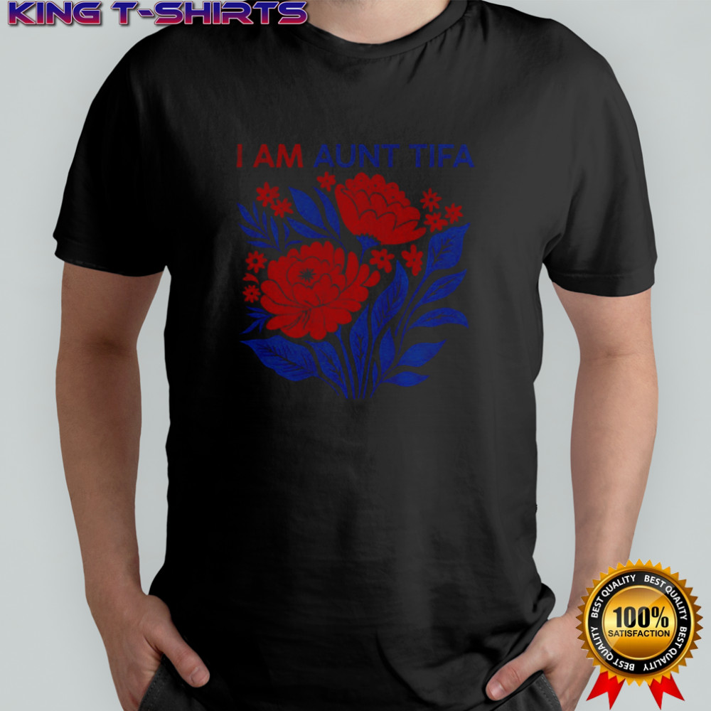 I am aunt tifa floral anti-Trump funny political shirt