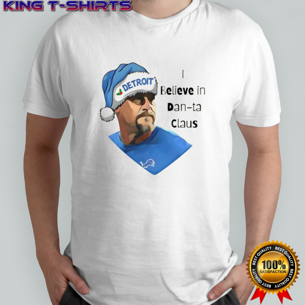 I Believe in Dan-ta Claus Dan Campbell Detroit Lions Football Christmas 2025 shirt