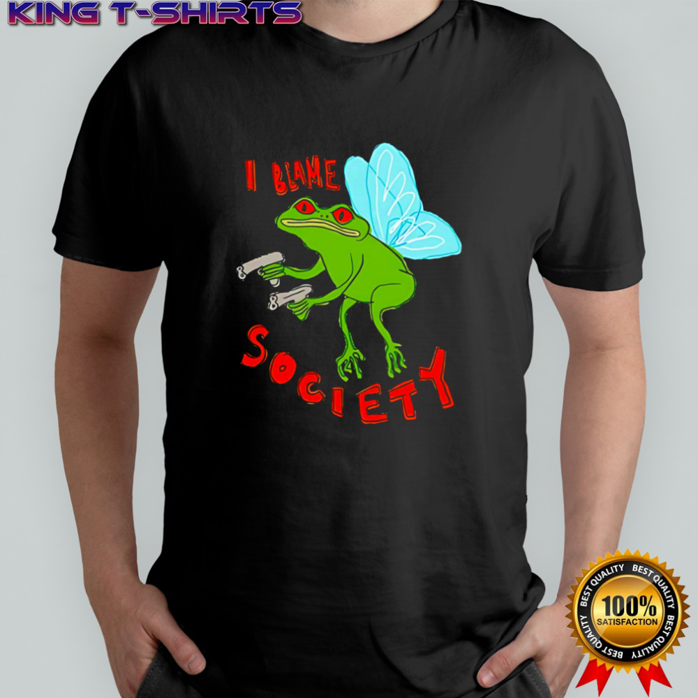 I Blame Society Frog shirt