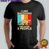 I like Racoon Lover and maybe 3 people vintage shirt