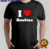 I love Boobs shirt