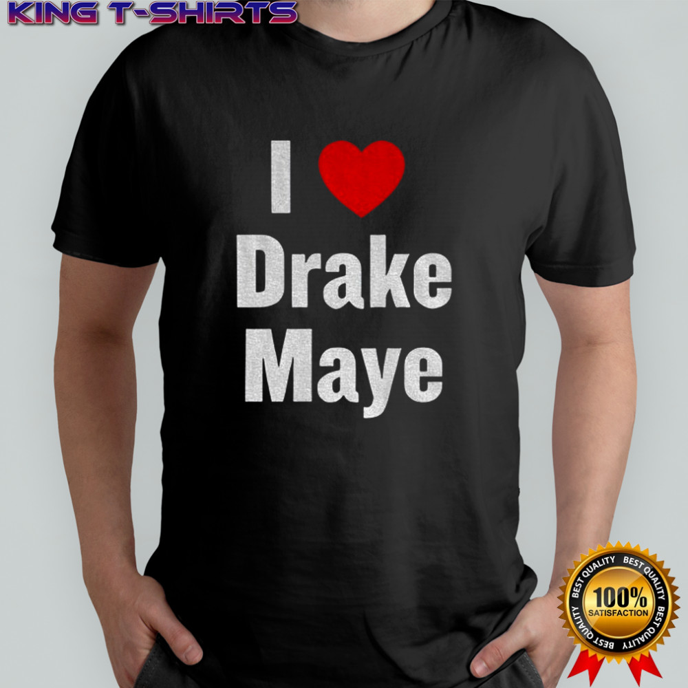 I Love Drake Maye Drake Maye Football shirt