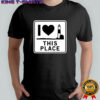 I love this place Long Island shirt