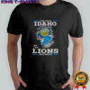 I May Live In Idaho But I’m A Lions Fan Forever T-Shirt