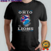I May Live In Ohio But I’m A Lions Fan Forever T-Shirt