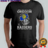 I May Live In Oregon But I’m A Raiders Fan Forever T-Shirt