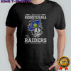 I May Live In Pennsylvania But I’m A Raiders Fan Forever T-Shirt