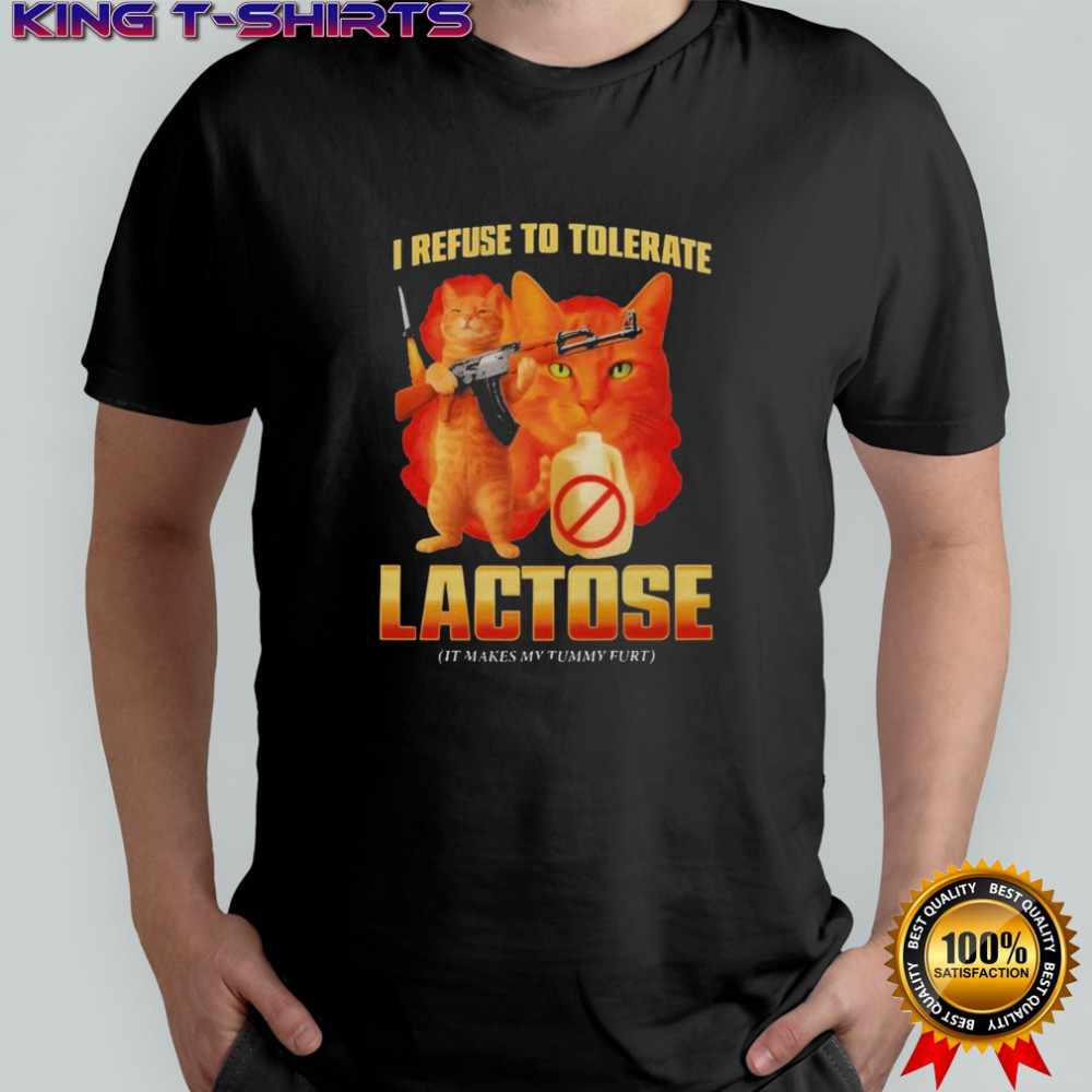 I Refuse To Tolerate Lactose It Makes My Tummy Hurt Cat T-Shirt