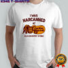 I Was Narcanned At Cracker Barrel Old Country Store shirt