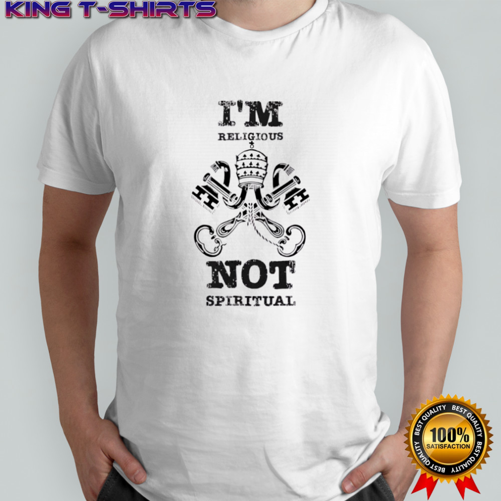 I’m Religious Not Spiritual T-shirts