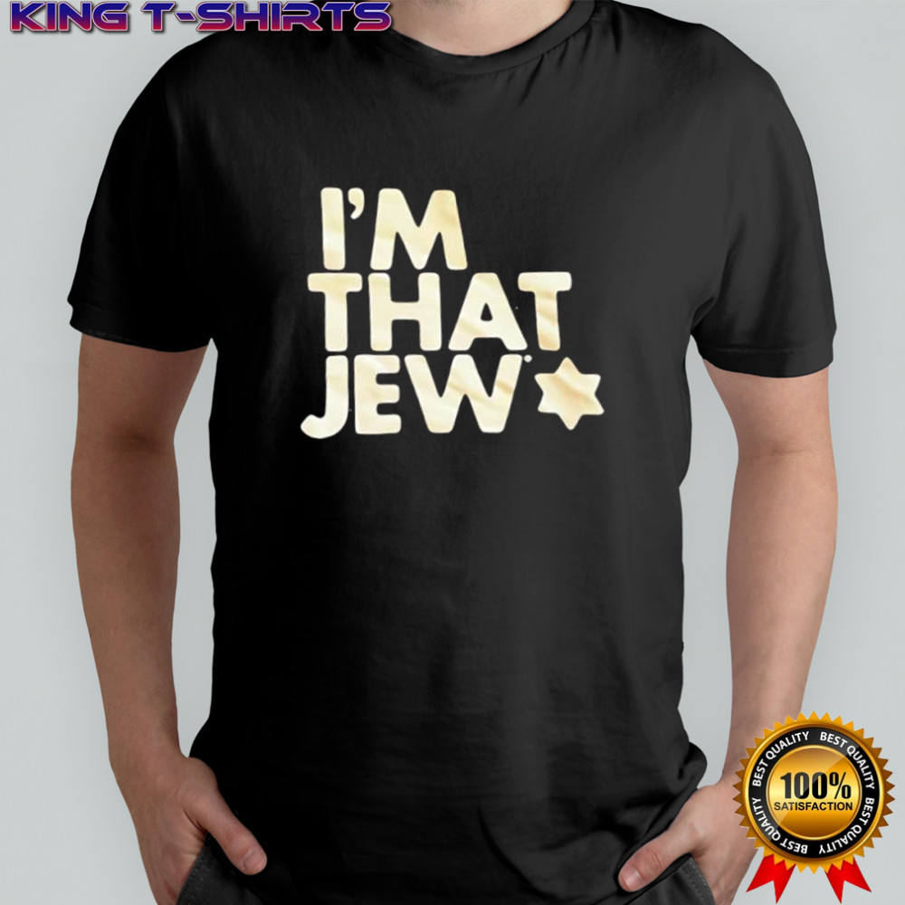 I’m That Jew shirt