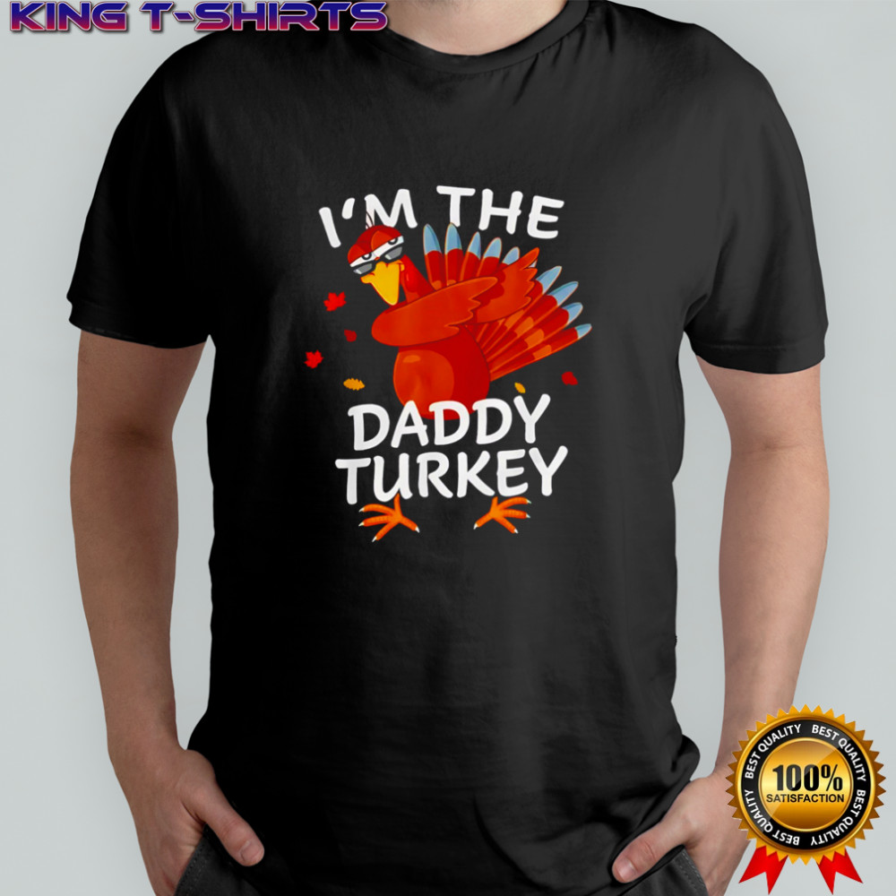 I’m the Daddy Turkey Matching shirt