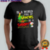 In A World Full Of Grinches Be A Snoopy And Woodstock Christmas shirt