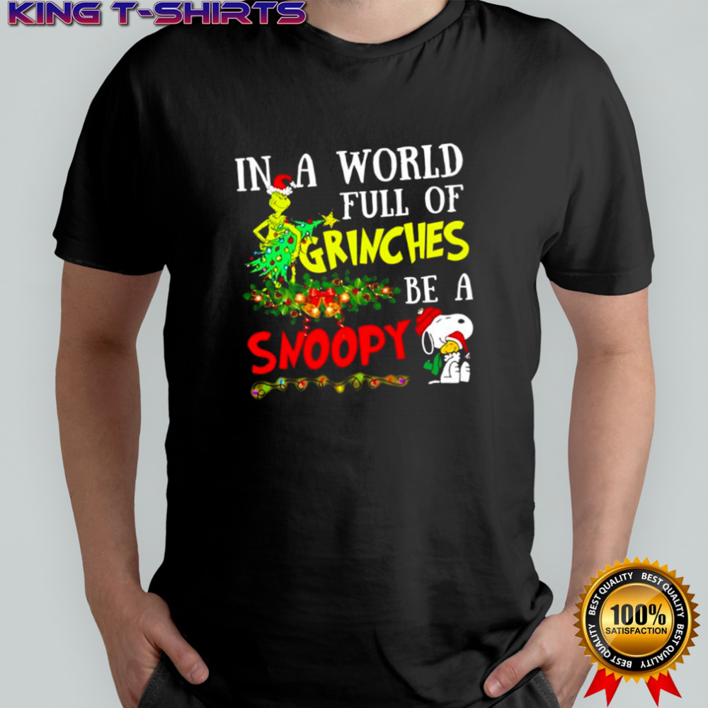 In A World Full Of Grinches Be A Snoopy And Woodstock Christmas shirt