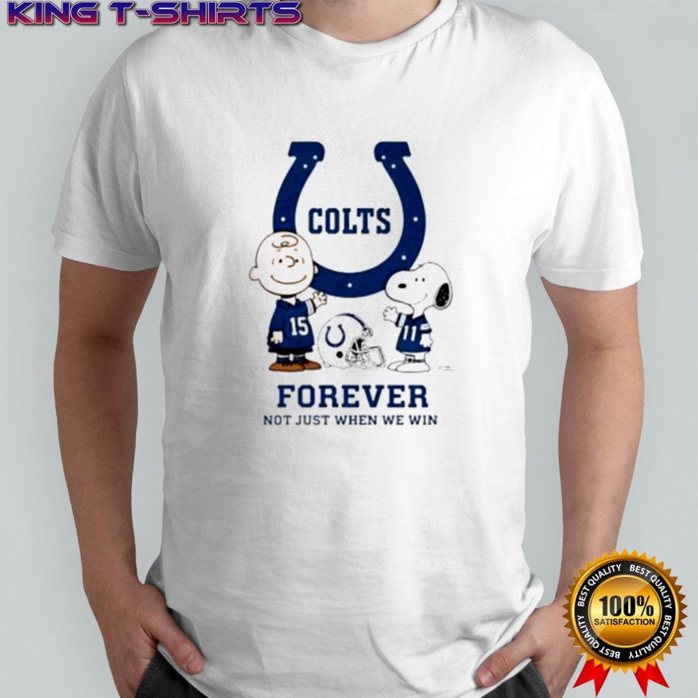 Indianapolis Colts Charlie Brown Snoopy Colts Forever Not Just When We Win shirt