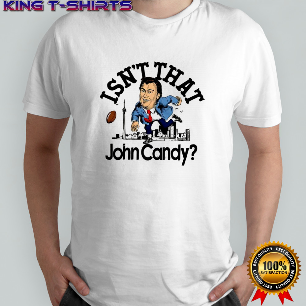 Isn’t that John Candy Toronto Argonauts fans skyline memory shirt