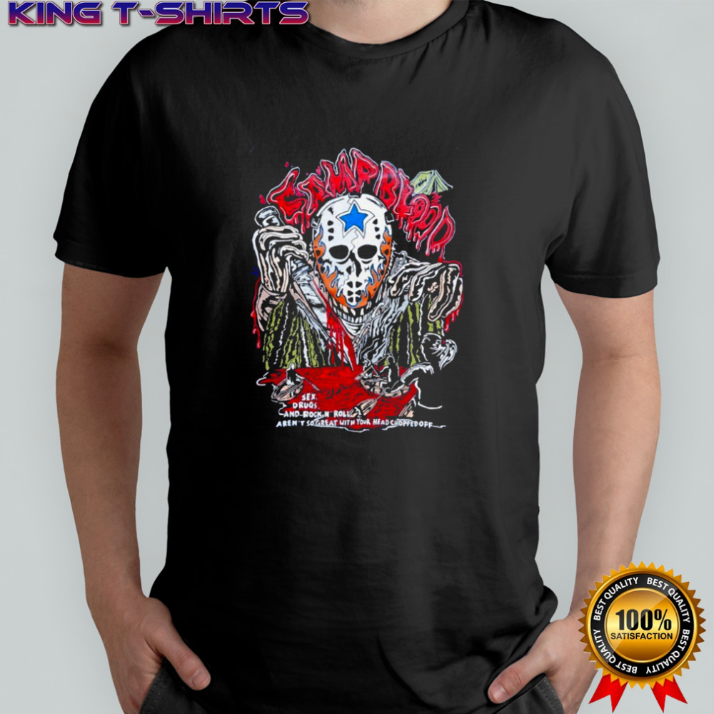 Jason Voorhees Camp Blood Sex Drugs And Rock N Roll Aren’t So Great With Your Head Chopped Off Warren Lotas Halloween T-shirt