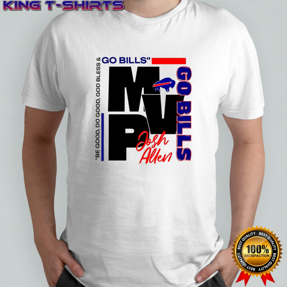 Josh Allen Buffalo Bills football be good do good God bless MVP shirt