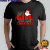 Just a Girl Who Loves Christmas Santa Claus shirt