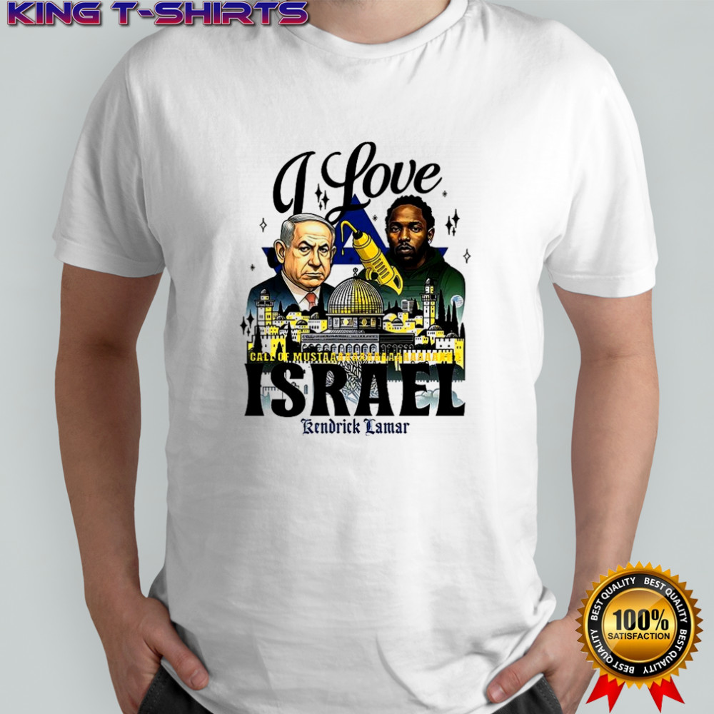 Kendrick Lamar I love Israel shirt