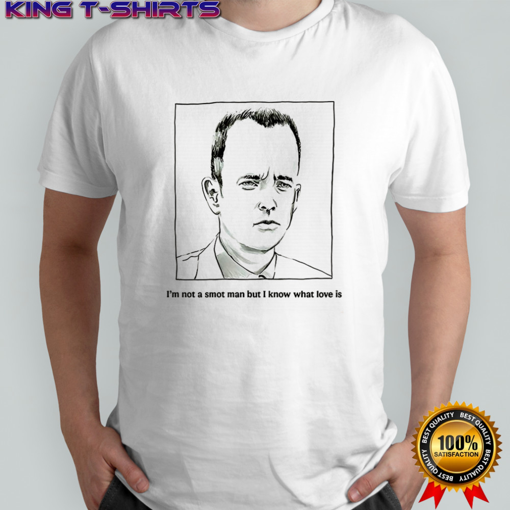 Kevin Spanky I’m not a smot man but I know what love is shirt