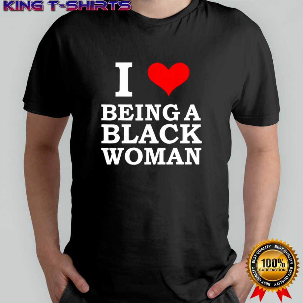 Killa Yonna I love being a black woman shirt