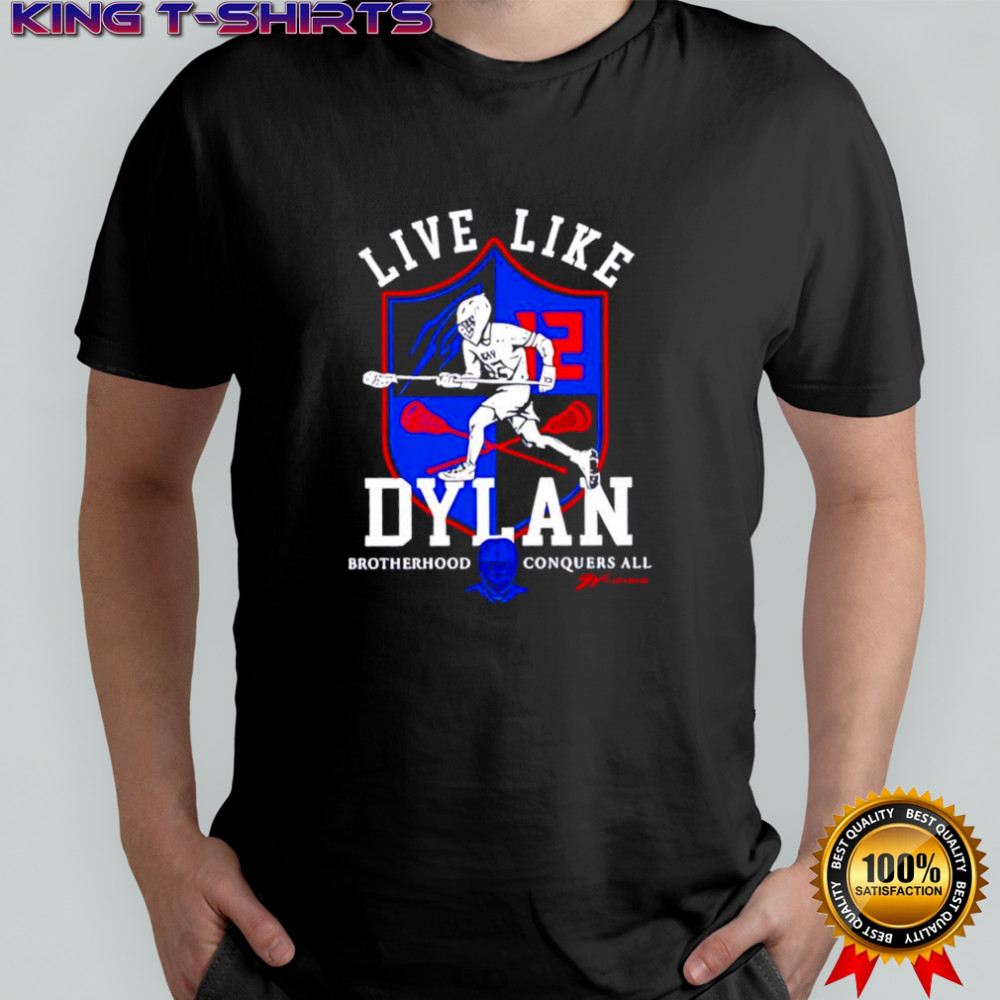 Live Like Dylan Veselic Brotherhood Conquers All shirt