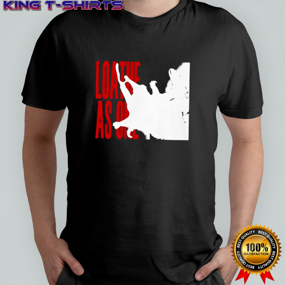 Loathe merch as one shirt