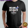 Los Angeles Dodgers we are so back NL West Division Champions 2025 logo shirt