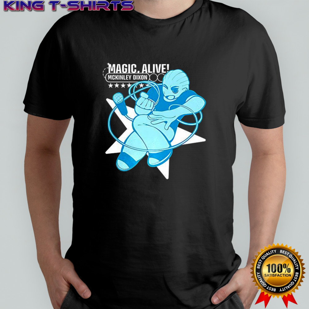 Magic alive Mckinley dixon shirt