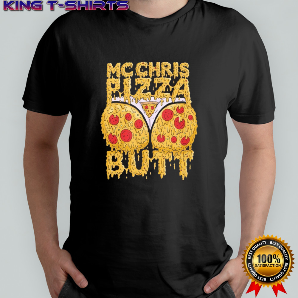 Mc Chris Pizza Butt T-shirt