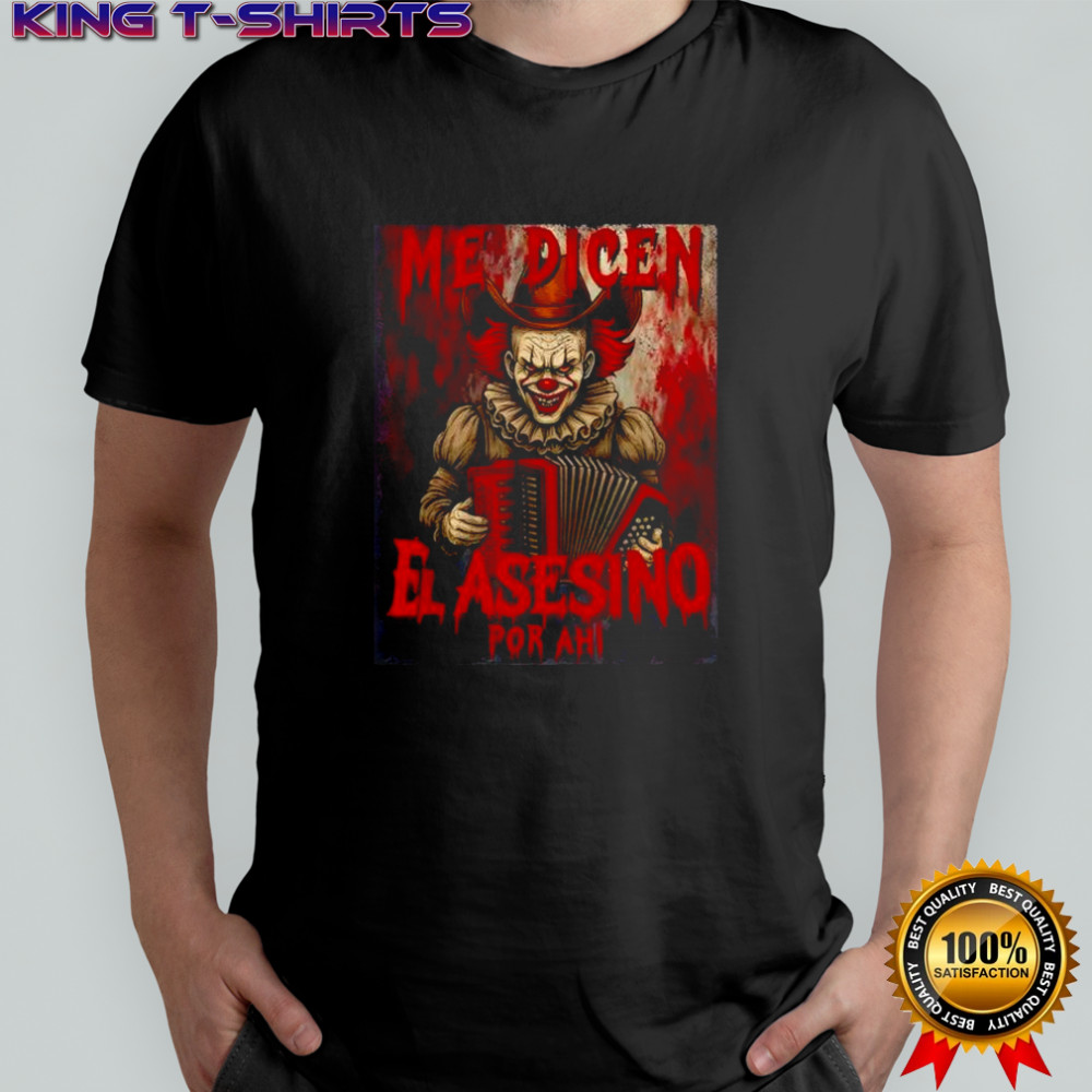 Me Dicen El Asesino Por Ahi Halloween Latino shirt