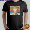 Meepers Gonna Meep Vintage Retro shirt