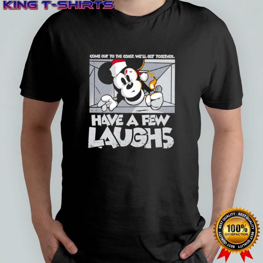 Mickey Mouse Come out to the coast We’ll get together Have a few laughs shirt