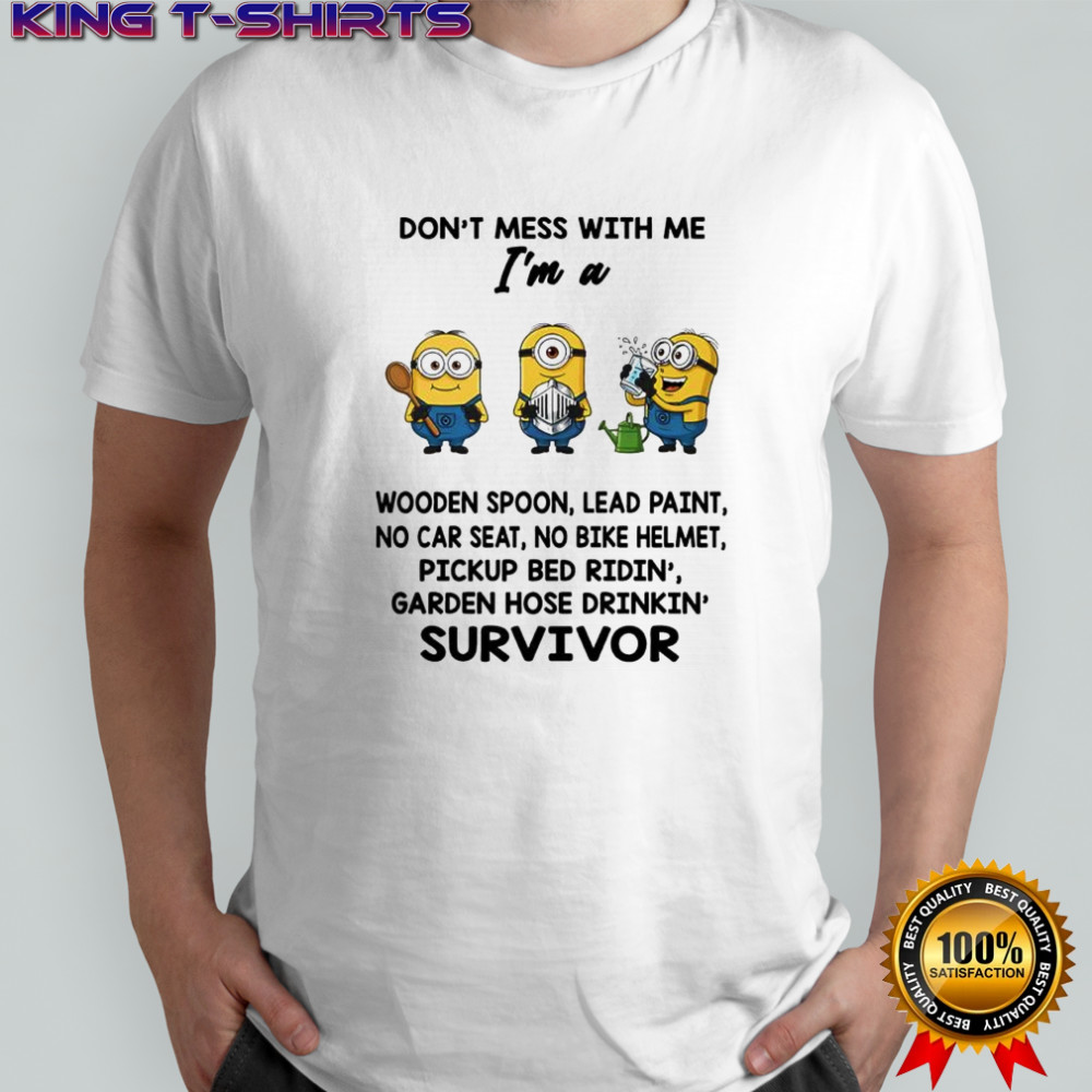 Minions don’t mess with me i’m a wooden spoon lead paint no car seat no bike helmet shirt