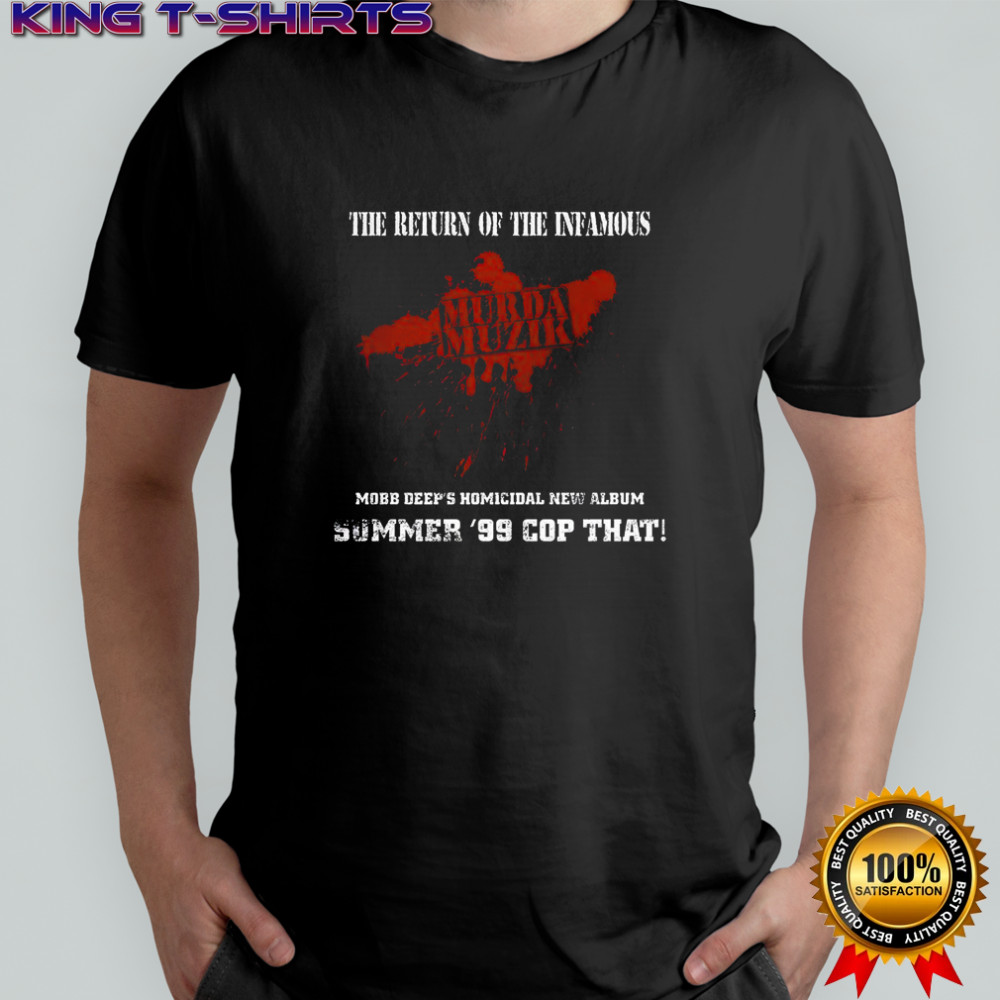 Mobb the return of the Infamous Murda Muzik 1995 music lover shirt