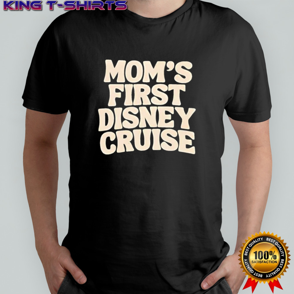Mom’s First Disney Cruise shirt
