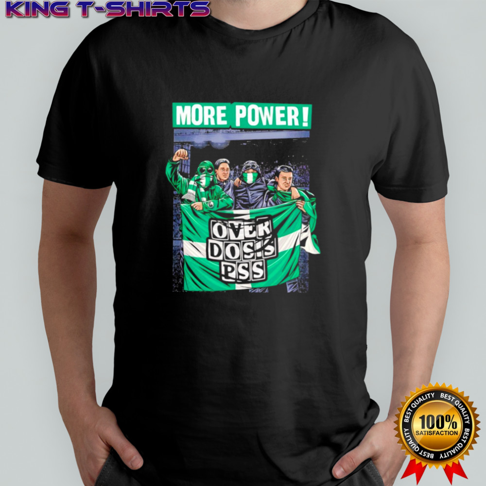 More power over doss pss shirt