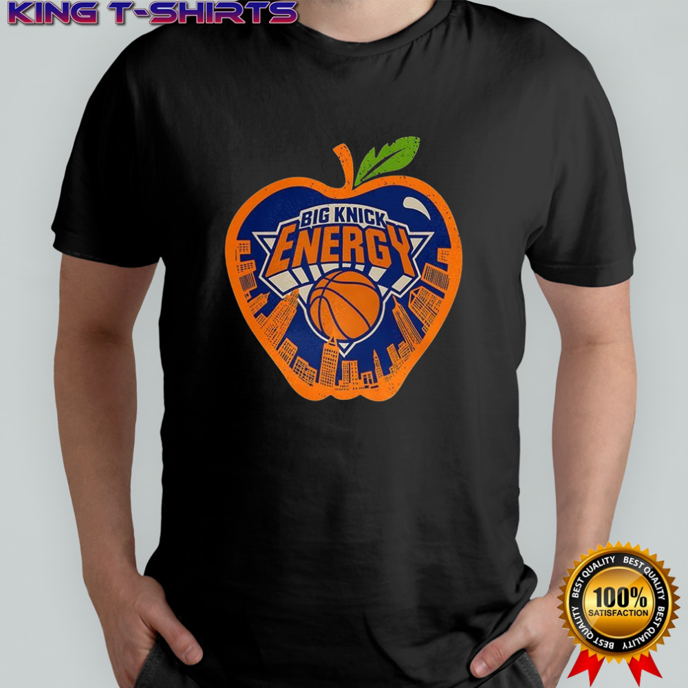 New York Knicks basketball Big Knick Energy The Big Apple shirt