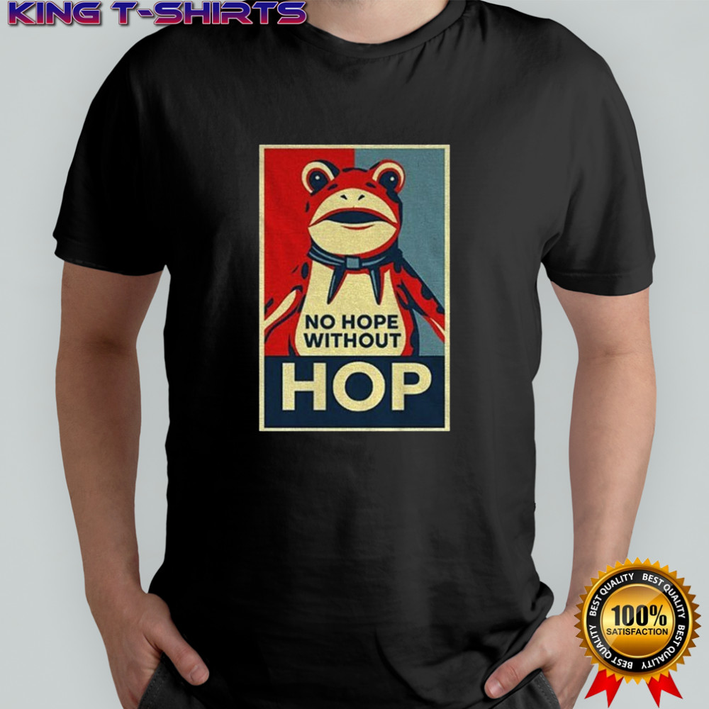 No hope Without Hop I Resist Portland frog shirt