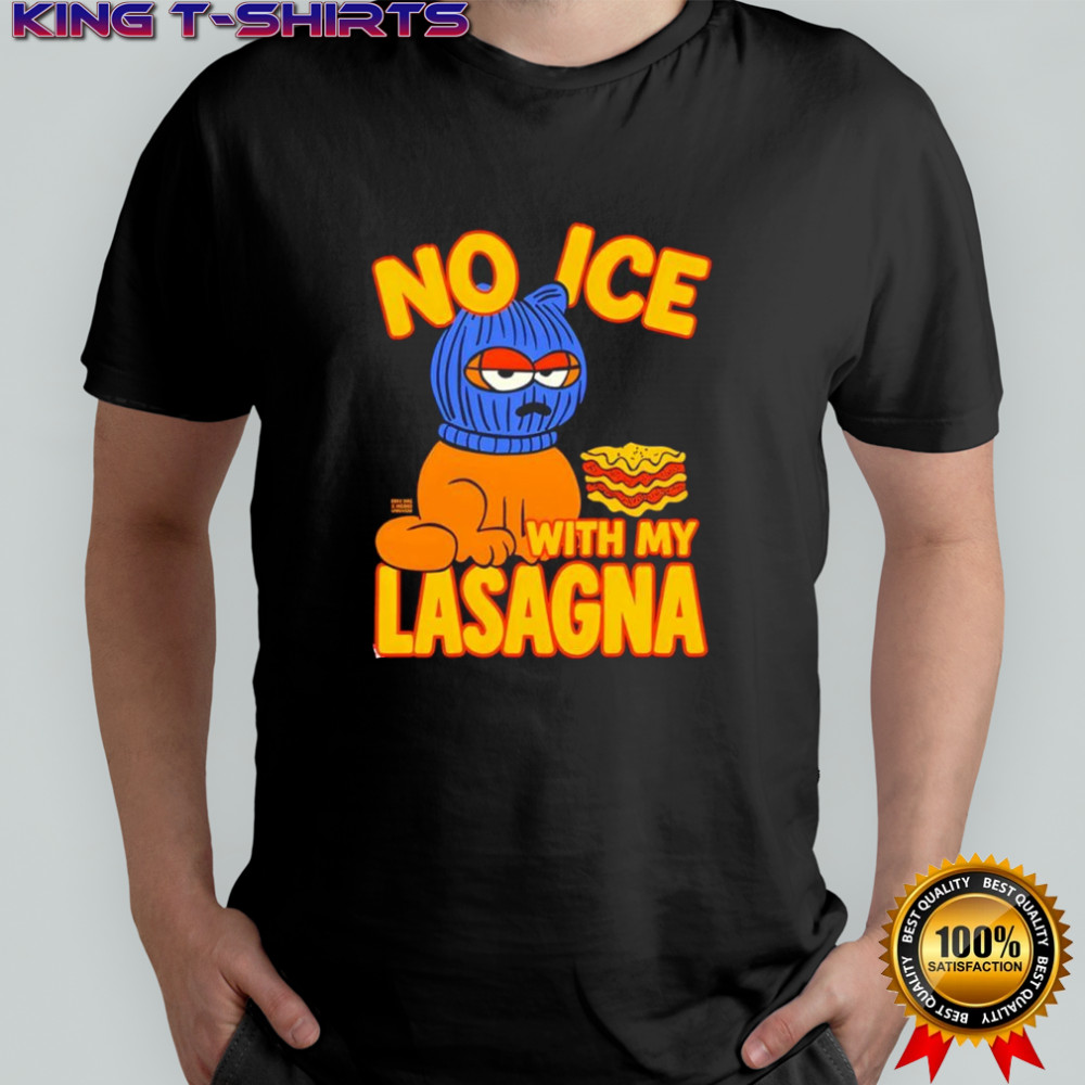 No Ice With My Lasagna Shirt