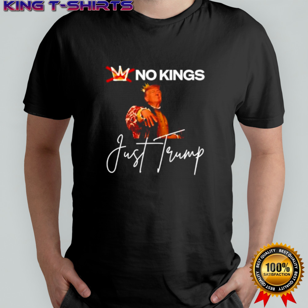 No kings just Trump shirt
