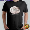 Nothing Is Written In Stone shirt